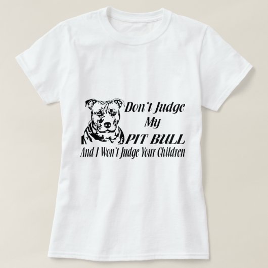 ピットブルは判断しません Tシャツ (デザイン正面)