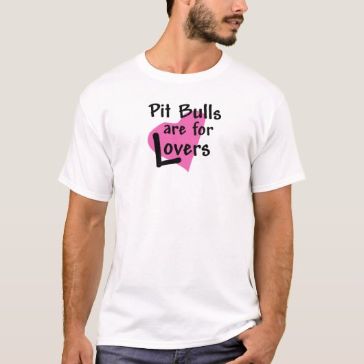 ピット・ブルは恋人のためです Tシャツ (正面)