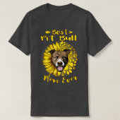 ピッ最高のト牛の犬の母は常に日の花の手おもしろい犬 Tシャツ (デザイン正面)