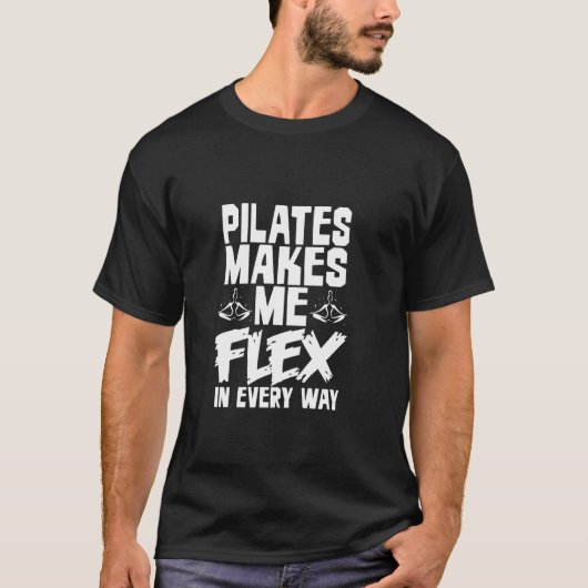 ピラティスは私をあらゆる面で柔軟にしてくれる Tシャツ (正面)
