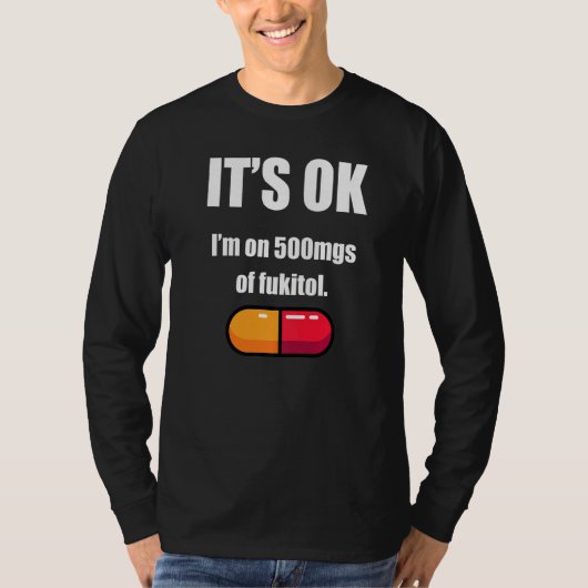 ピルユーモア皮肉引用文I M On 500Mgs Of Fukito Tシャツ (正面)