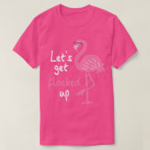 ピンクおもしろいのフラミンゴが巻き上げよう Tシャツ (デザイン正面)