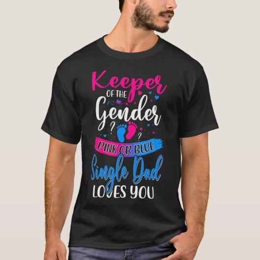 ピンクかブルーの独身のパパがKeeper Gender Reを愛 Tシャツ (正面)