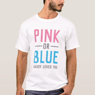 ピンクか青いお父さんは性が明らかにするベビー愛します Tシャツ