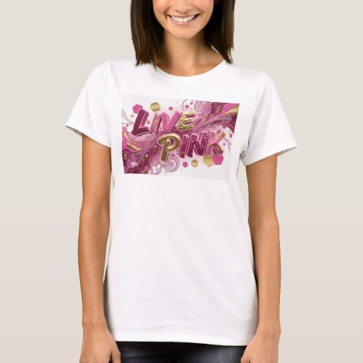 ピンクでポジティブ Statement Pink LIVE PINK Tシャツ デザイン (正面)
