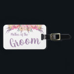 ピンクと紫のフローラ新郎の母 ラゲッジタグ<br><div class="desc">あなたの結婚式のパーティと家族感じの特別な特別なあなたのテーマと調整カスタムするの荷物タグ結婚を作りなさい！</div>