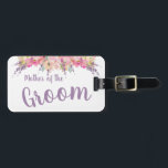 ピンクと紫のフローラ新郎の母 ラゲッジタグ<br><div class="desc">あなたの結婚式のパーティと家族感じの特別な特別なあなたのテーマと調整カスタムするの荷物タグ結婚を作りなさい！</div>