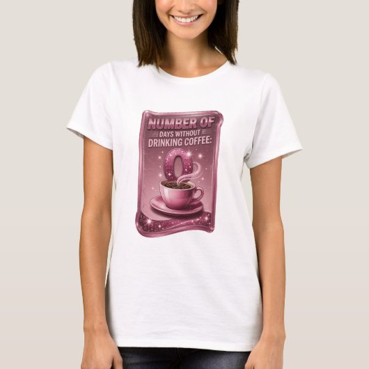 ピンクのコーヒーを飲まずに過ごした日数0 v3 tシャツ (正面)