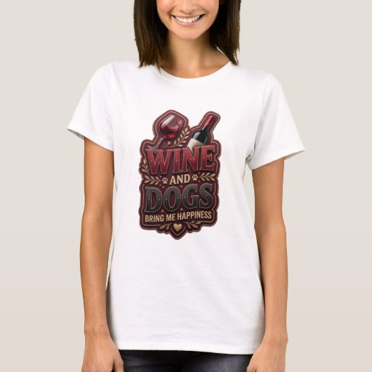 ピンクのステートメント ワインと犬は私を幸せにする Tシャツ (正面)