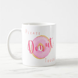 ピンクのドーナツのカスタムデザイン Please Donut Touch コーヒーマグカップ