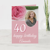 ピンクのバラの花の写真の花柄 40歳の誕生日カード カード (正面)