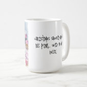 ピンクのブルドッグのクリスマス「誰もマグカップを言わなかった コーヒーマグカップ (正面右)
