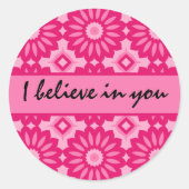 ピンクの万華鏡のように千変万化するパターン。 私はあなたで勇気付けられるを信じます ラウンドシール (正面)