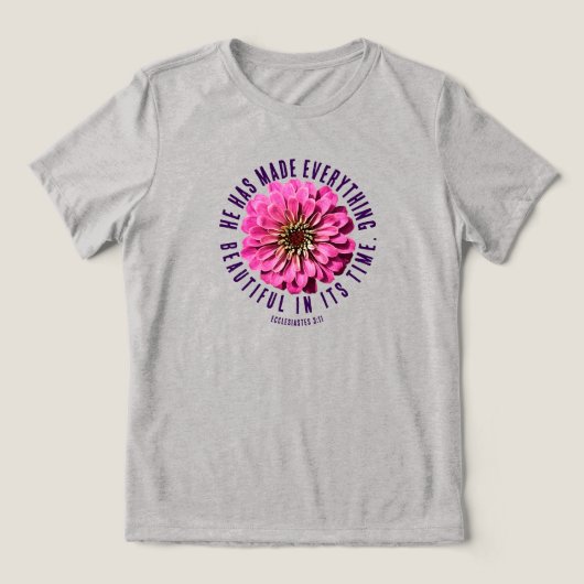 ピンクの百日菊 エクレス 3:11 聖書の詩 花柄デザイン トライブレンドＴシャツ (デザイン正面)