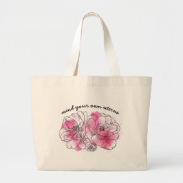 ピンクの花の「自分の子宮に気を使え」 ラージトートバッグ