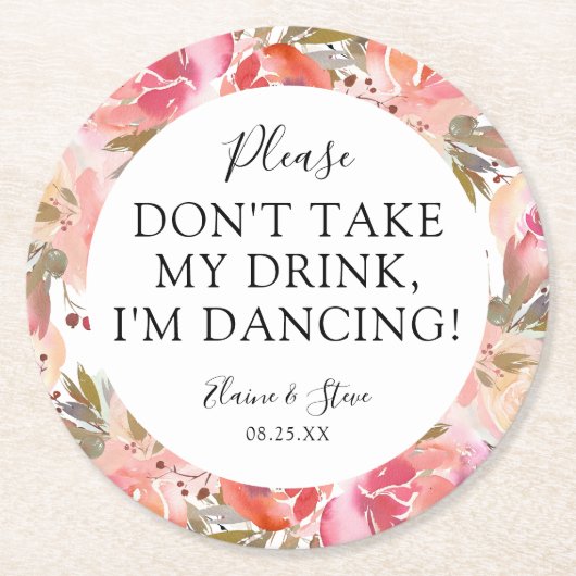 ピンクの花柄は私の飲み物を、私踊っています取りません! ラウンドペーパーコースター (正面)