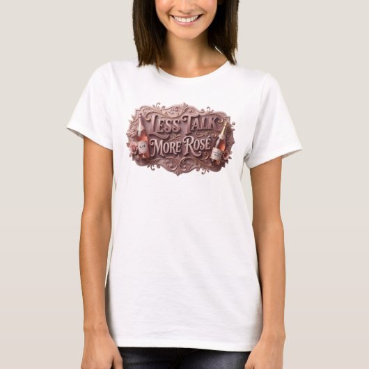 ピンクの「LESS TALK MORE ROS」Tシャツデザイン Tシャツ (正面)