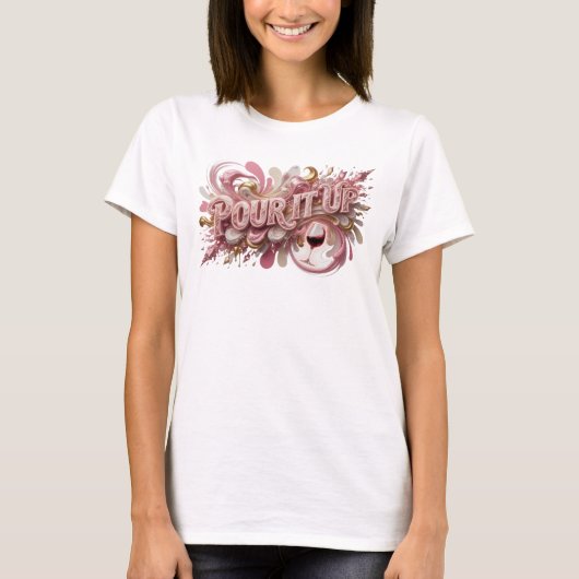 ピンクの"POUR IT UP"プリント Tシャツ (正面)