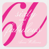 ピンクのSixty and Fabulous スクリプト 60歳の誕生日 スクエアシール (正面)