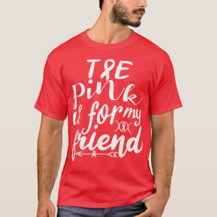 ピンクは私の友人リボン乳癌Awのためだ Tシャツ