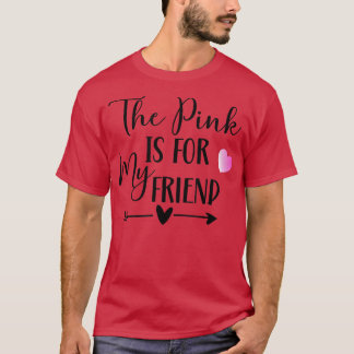 ピンクは私の友人リボン乳癌Awのためだ Tシャツ
