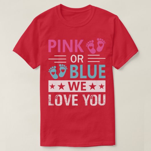 ピンクまたはブルー私たちは愛あなたを性別で明かす Tシャツ (デザイン正面)