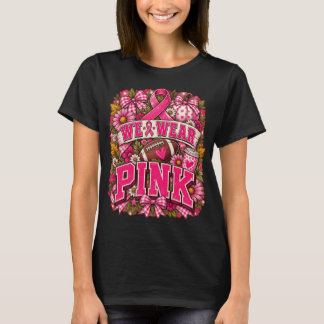 ピンクを着てピンクを着よう 乳がん啓発 フットボール Tシャツ