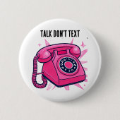 ピンクスパークルダイヤル式電話 "Talk Don't Text"  缶バッジ (正面)