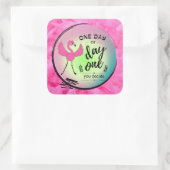 ピンクフラミンゴ1日または1日あなたが決定引用文 スクエアシール (バッグ)