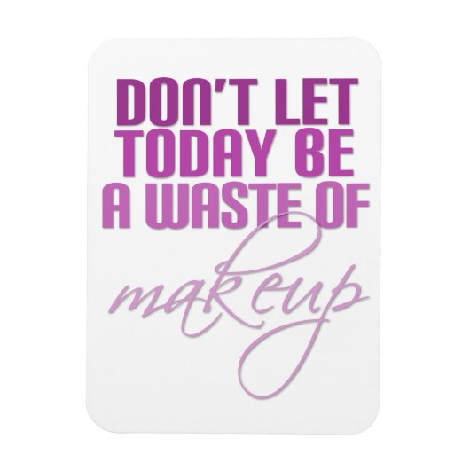 ピンク今日はメイクの無駄にしてはいけない マグネット (縦)