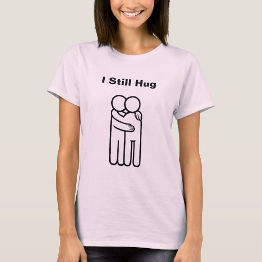ピンク「I Still Hug」のTシャツ Tシャツ (正面)