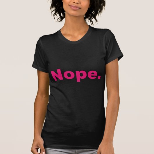 ピンク「Nope」。 デザイン Tシャツ (正面)