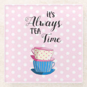 ピンクIT ALWAYS TEA TIME引用文カップスカワイトパーティー ガラスコースター (正面)