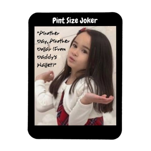 ピントサイズジョーカー：ダディの財布からドル マグネット (縦)
