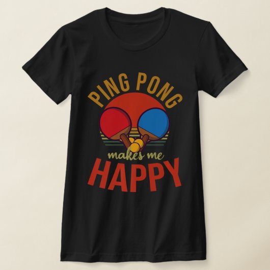 ピンポン私は幸せなデザイン卓球 Tシャツ (レイダウン)