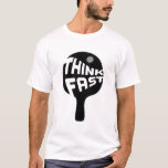 ピンポン速考え速 Tシャツ<br><div class="desc">卓球か誰か?このはっきりした卓球ラケットは速考え速…または他。他に何が分からない、もしかしたら卓球で頭を打たれるかもしれない。</div>