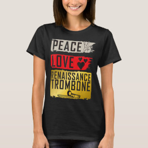 ピースラブルネッサンストロンボーンミュージカル楽器 Tシャツ