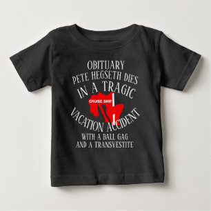 ピート・ヘグセット、ボールギャグを咥えたまま、トランスジェンダーの人物と共に死ぬ ベビーTシャツ