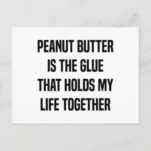 ピーナッツバターは私の人生を支える接着剤だ ポストカード (正面)