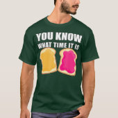 ピーナッツバターゼリーは何時か知っている Tシャツ (正面)
