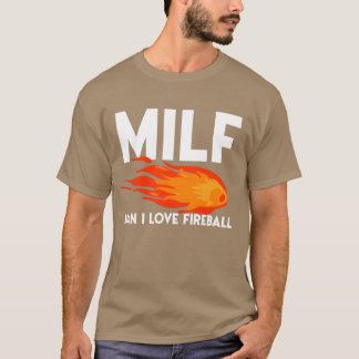 ファイアボール大好き男 MILF おもしろ 大人のファイアボール ファミ Tシャツ