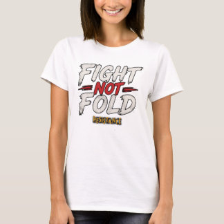 ファイト・ノット・フォールド Tシャツ