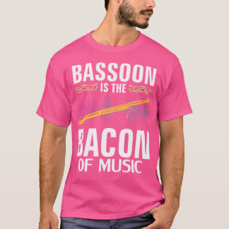 ファゴットは音楽のベーコン ファニーオーケストラプレーヤー Tシャツ