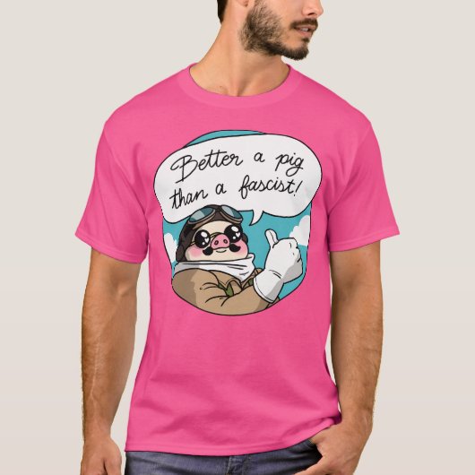 ファシストより豚の方が良い Tシャツ (正面)