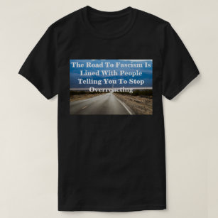 ファシズムのTシャツへの道 Tシャツ