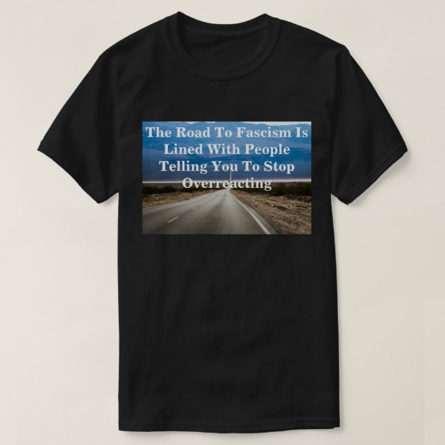 ファシズムのTシャツへの道 Tシャツ (デザイン正面)