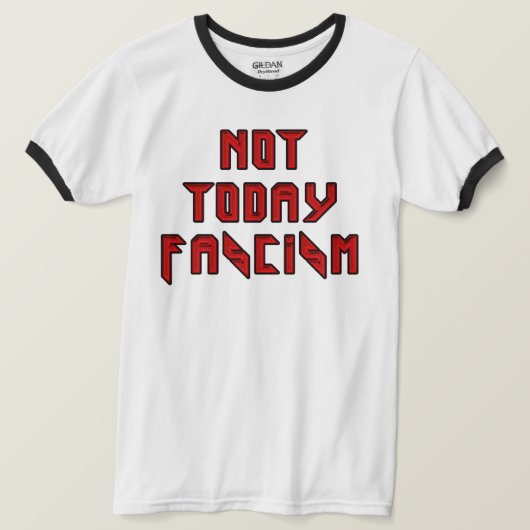 ファシズムは今日じゃない Tシャツ (デザイン正面)