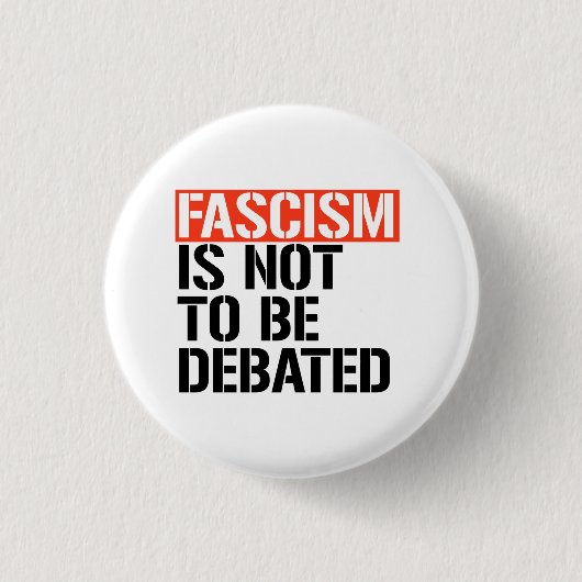 ファシズムは議論されるべきではない 缶バッジ (正面)