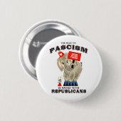 ファシズムへの道は共和党員によって舗装されている 缶バッジ (正面&裏面)