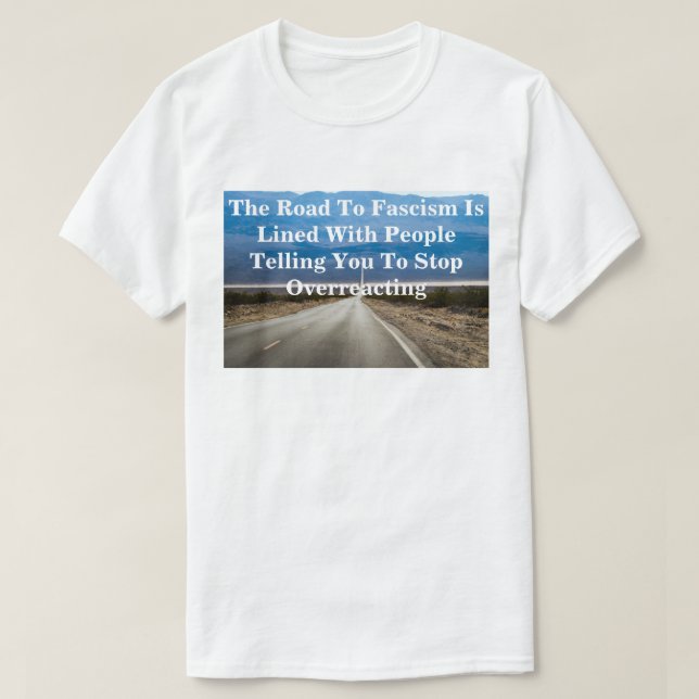 ファシズムへの道 Tシャツ (デザイン正面)